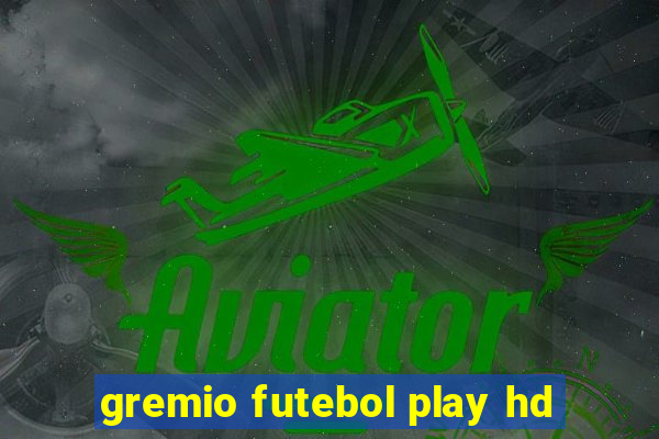 gremio futebol play hd